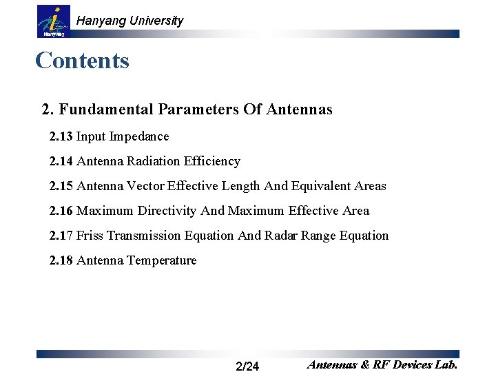 Hanyang University Contents 2. Fundamental Parameters Of Antennas 2. 13 Input Impedance 2. 14