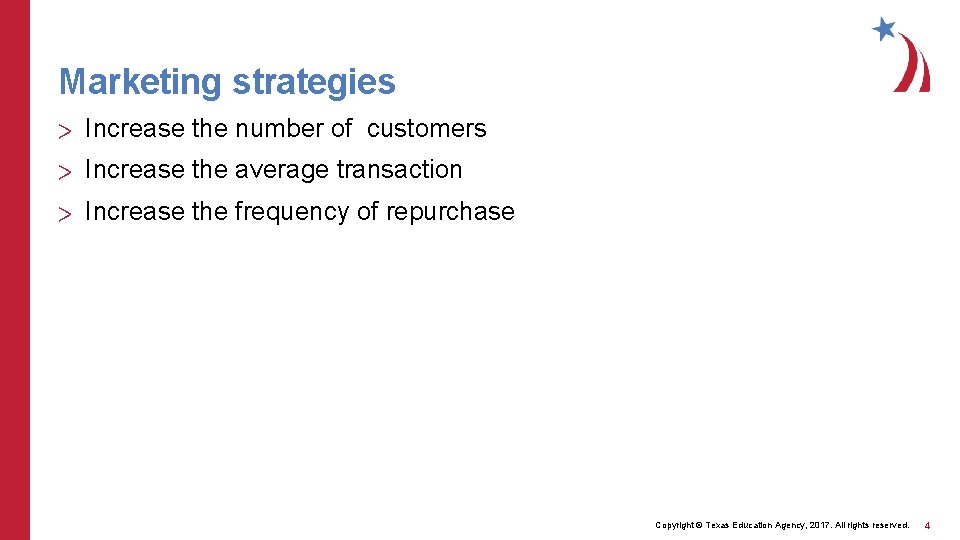 Marketing strategies > Increase the number of customers > Increase the average transaction >