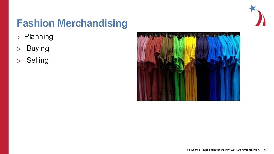 Fashion Merchandising > Planning > Buying > Selling Copyright © Texas Education Agency, 2017.