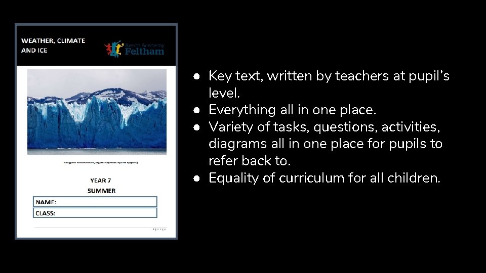 ● Key text, written by teachers at pupil’s level. ● Everything all in one