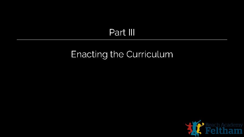 Part III Enacting the Curriculum 