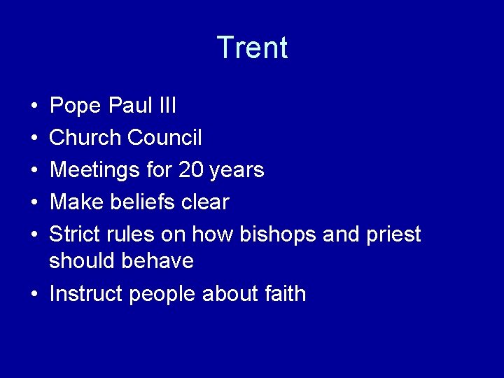 Trent • • • Pope Paul III Church Council Meetings for 20 years Make