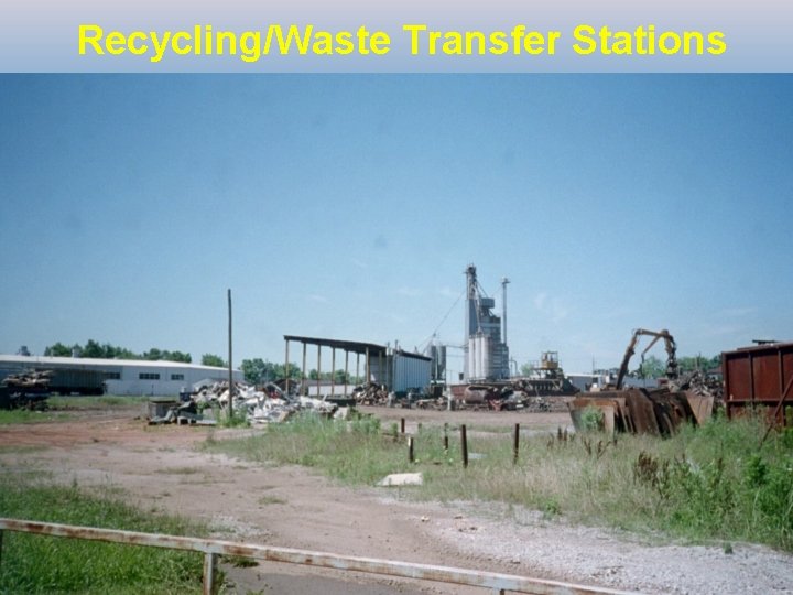 Recycling/Waste Transfer Stations 