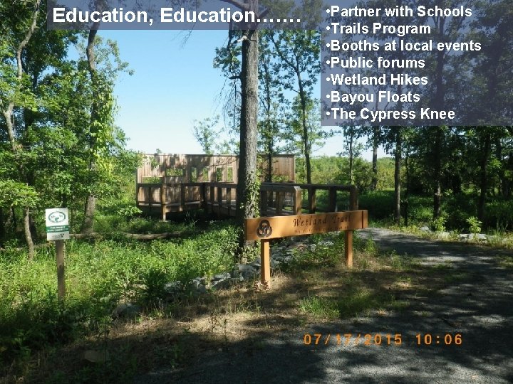 Education, Education……. • Partner with Schools • Trails Program • Booths at local events