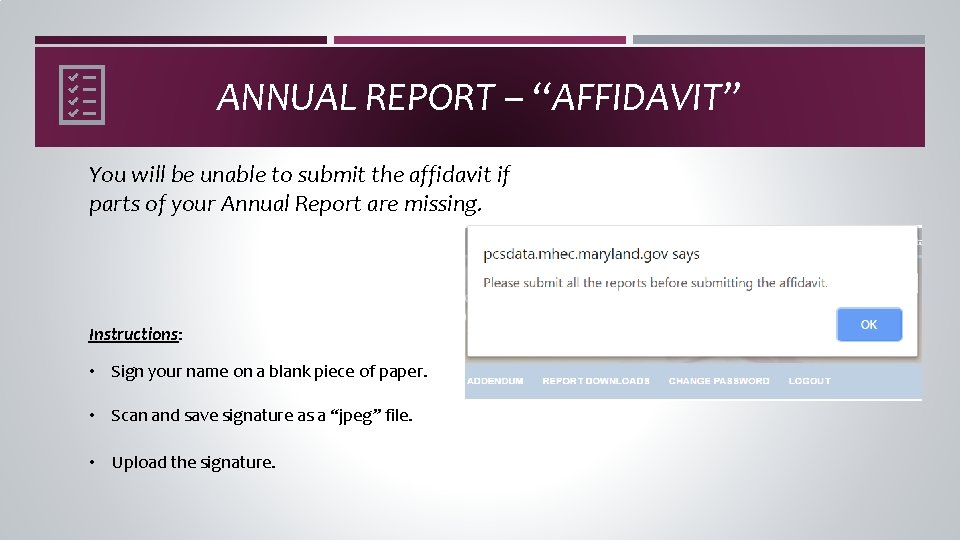 ANNUAL REPORT – “AFFIDAVIT” You will be unable to submit the affidavit if parts