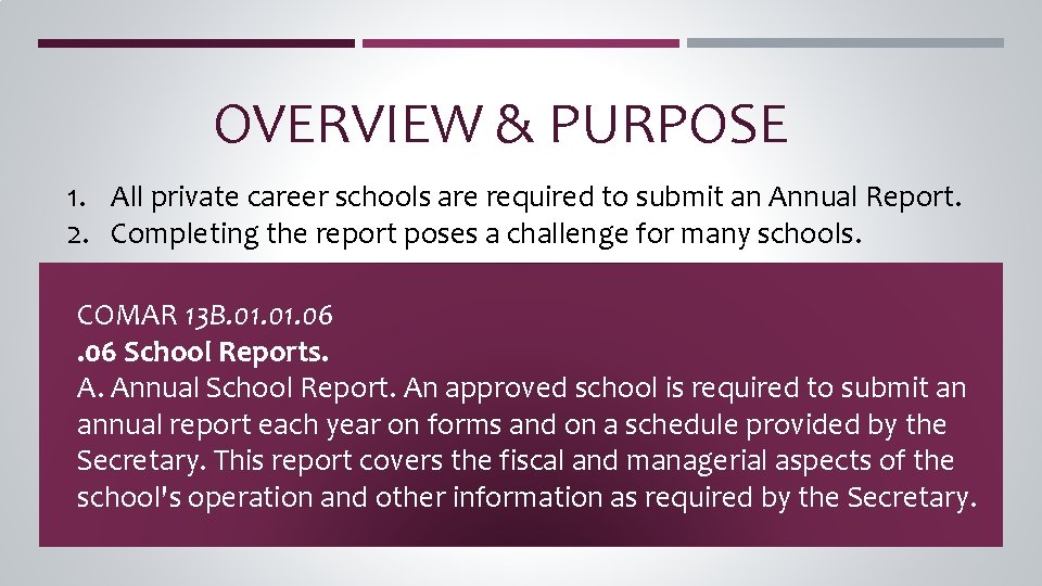 OVERVIEW & PURPOSE 1. All private career schools are required to submit an Annual