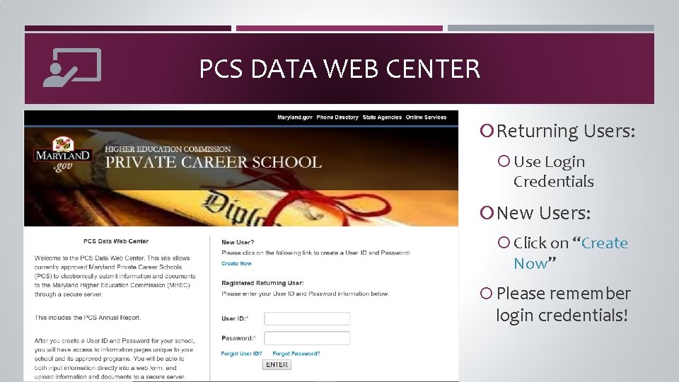 PCS DATA WEB CENTER Returning Users: Use Login Credentials New Users: Click on “Create