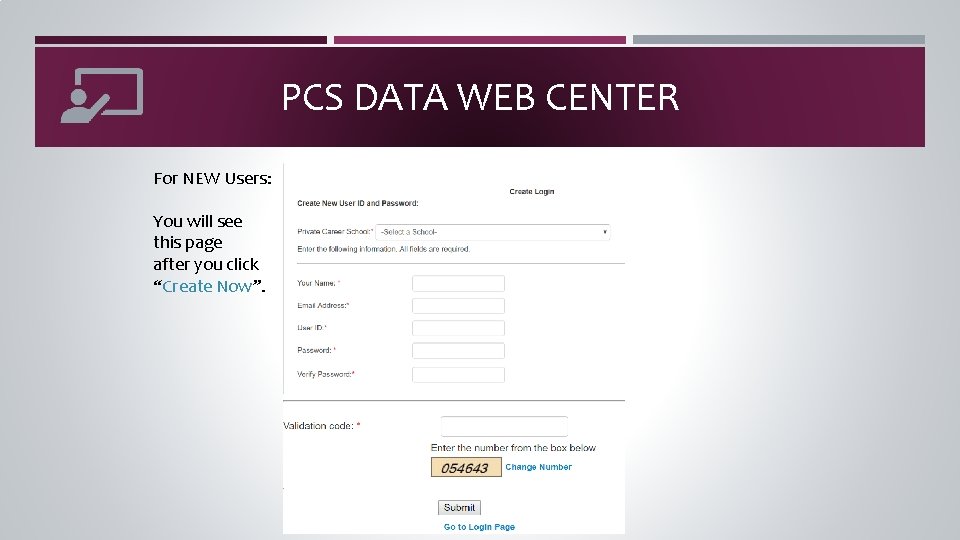 PCS DATA WEB CENTER For NEW Users: You will see this page after you