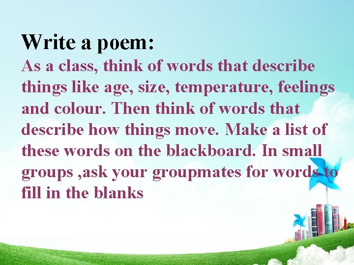Write a poem: As a class, think of words that describe things like age,