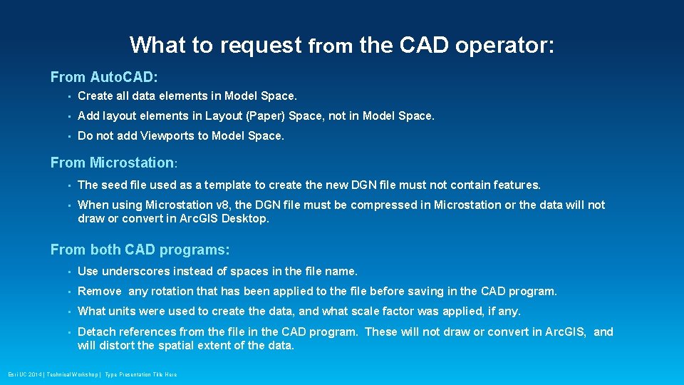 What to request from the CAD operator: From Auto. CAD: • Create all data