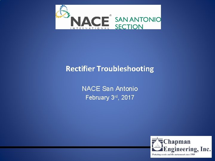 Rectifier Troubleshooting NACE San Antonio February 3 rd, 2017 