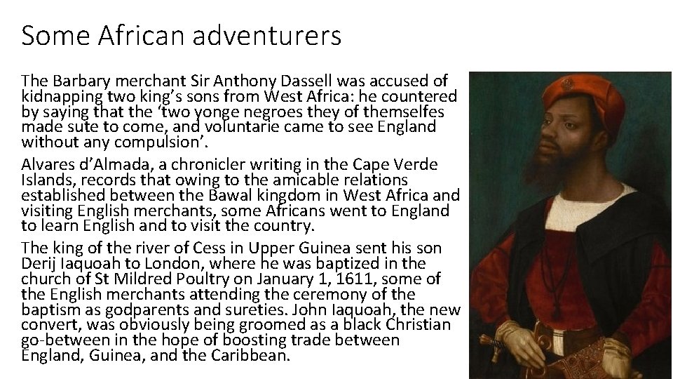 Some African adventurers The Barbary merchant Sir Anthony Dassell was accused of kidnapping two