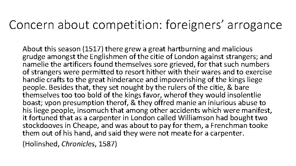 Concern about competition: foreigners’ arrogance About this season (1517) there grew a great hartburning