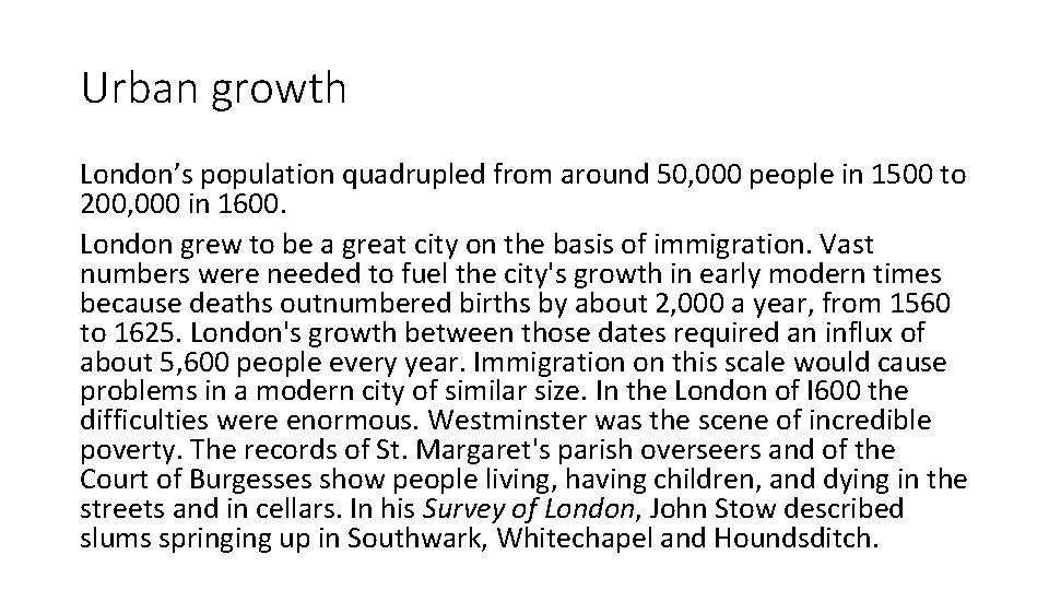 Urban growth London’s population quadrupled from around 50, 000 people in 1500 to 200,