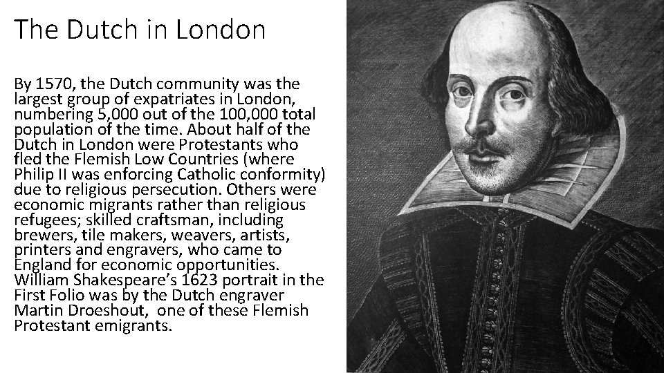 The Dutch in London By 1570, the Dutch community was the largest group of