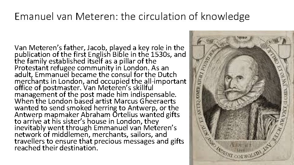 Emanuel van Meteren: the circulation of knowledge Van Meteren’s father, Jacob, played a key