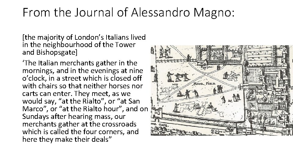 From the Journal of Alessandro Magno: [the majority of London’s Italians lived in the