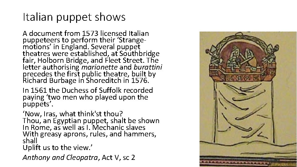 Italian puppet shows A document from 1573 licensed Italian puppeteers to perform their ‘Strangemotions’