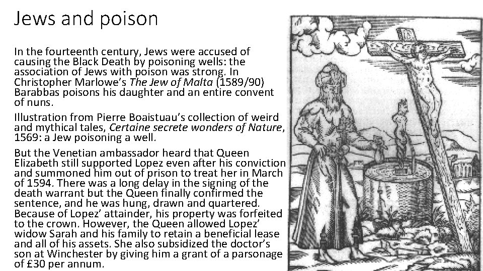 Jews and poison In the fourteenth century, Jews were accused of causing the Black