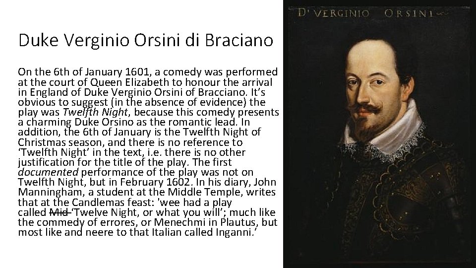 Duke Verginio Orsini di Braciano On the 6 th of January 1601, a comedy