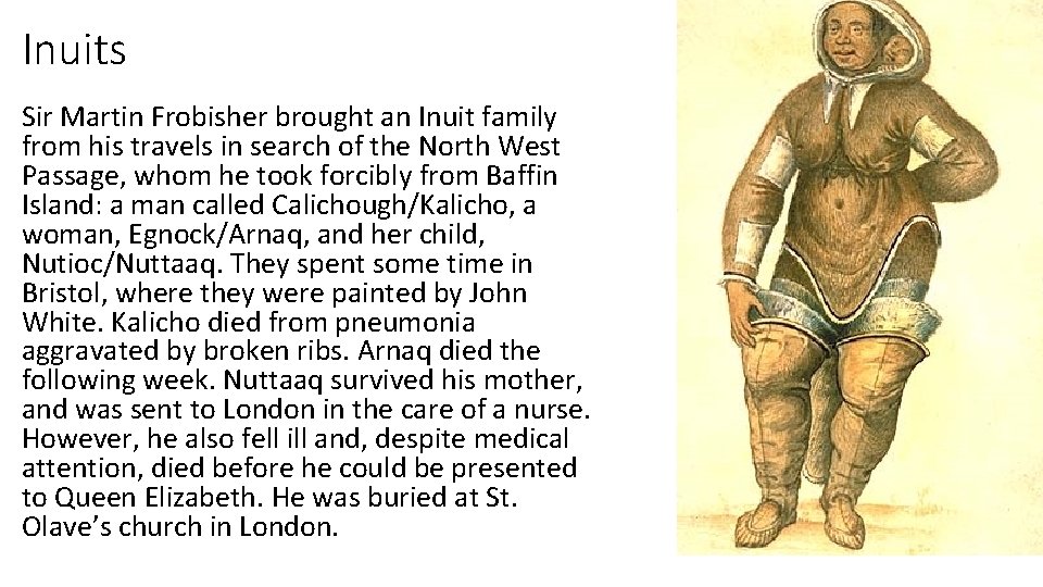 Inuits Sir Martin Frobisher brought an Inuit family from his travels in search of