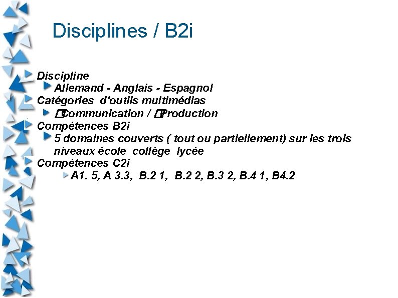 Disciplines / B 2 i Discipline Allemand - Anglais - Espagnol Catégories d'outils multimédias