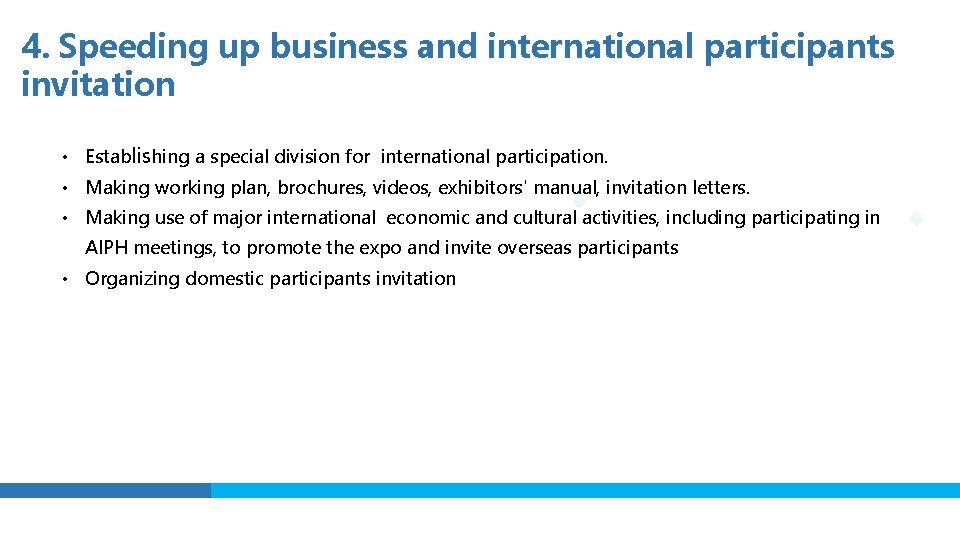 4. Speeding up business and international participants invitation • Establishing a special division for