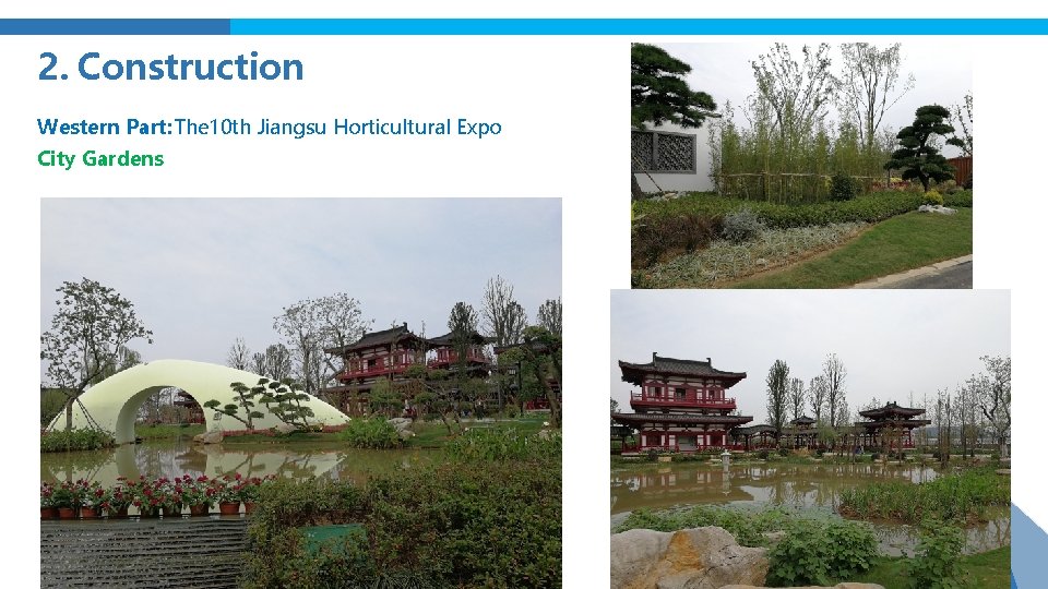 2. Construction Western Part: The 10 th Jiangsu Horticultural Expo City Gardens 