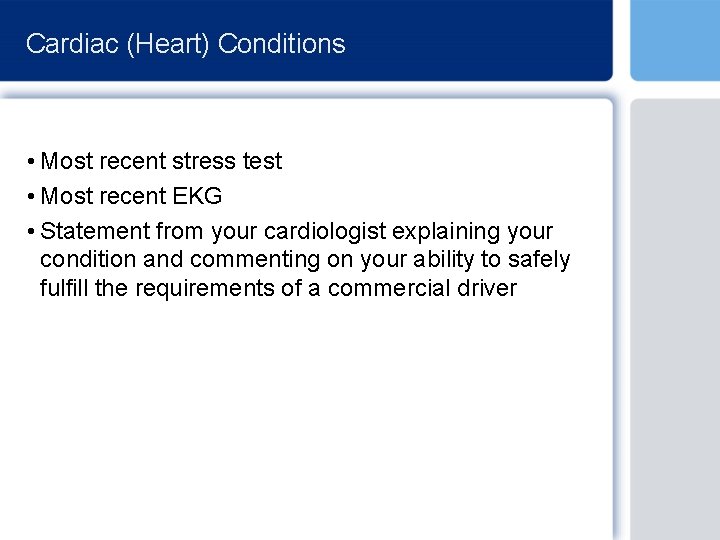 Cardiac (Heart) Conditions • Most recent stress test • Most recent EKG • Statement