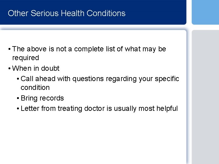 Other Serious Health Conditions • The above is not a complete list of what