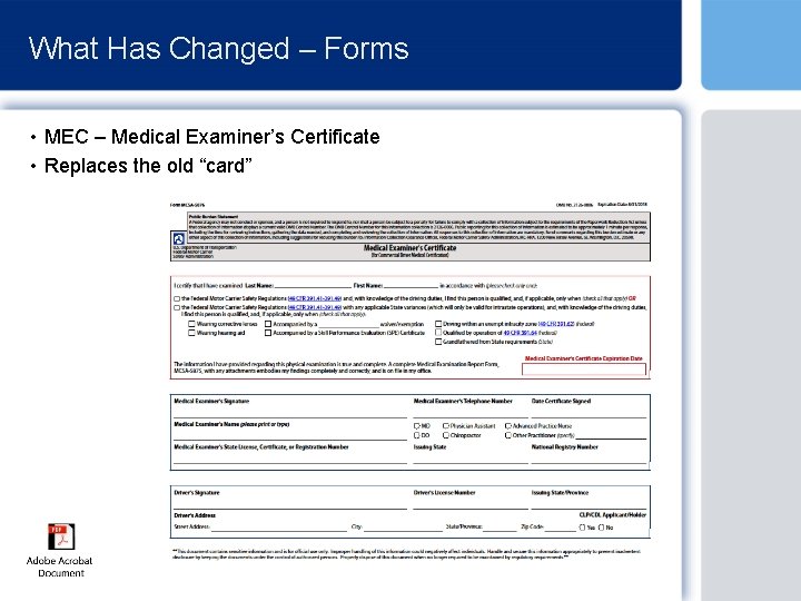 What Has Changed – Forms • MEC – Medical Examiner’s Certificate • Replaces the