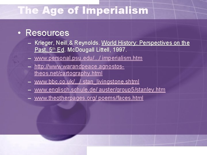 The Age of Imperialism • Resources – Krieger, Neill, & Reynolds. World History: Perspectives