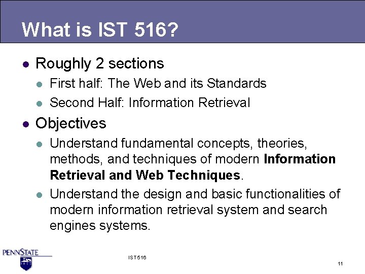 What is IST 516? l Roughly 2 sections l l l First half: The