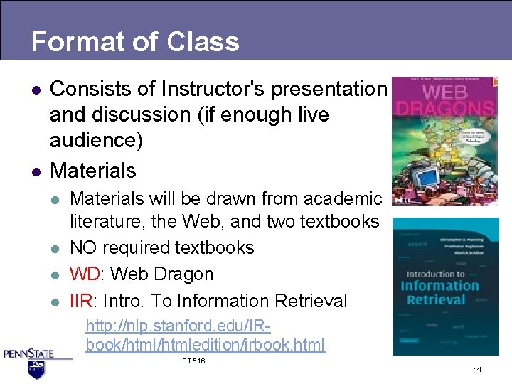 Format of Class l l Consists of Instructor's presentation and discussion (if enough live