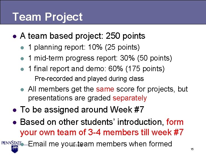 Team Project l A team based project: 250 points l l l 1 planning