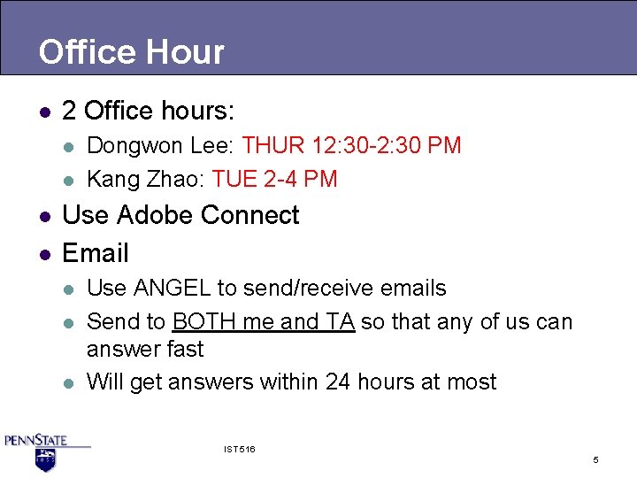 Office Hour l 2 Office hours: l l Dongwon Lee: THUR 12: 30 -2: