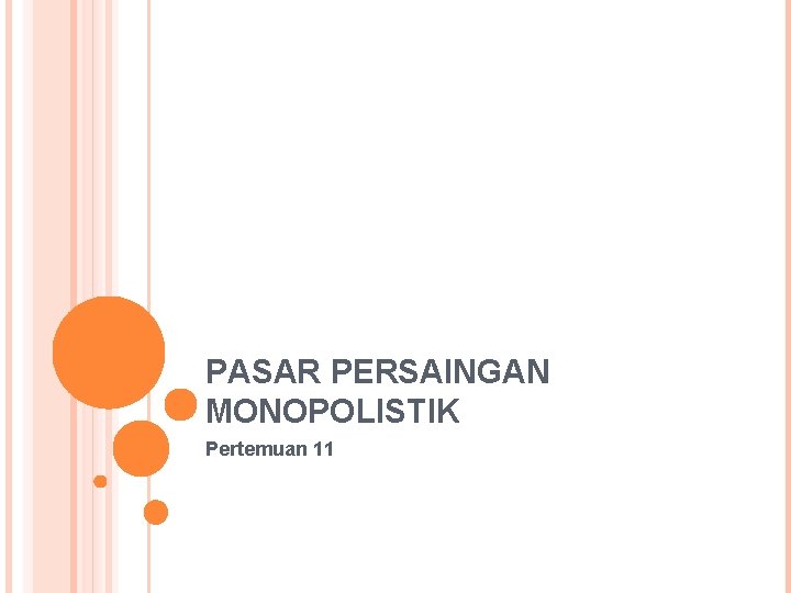 PASAR PERSAINGAN MONOPOLISTIK Pertemuan 11 