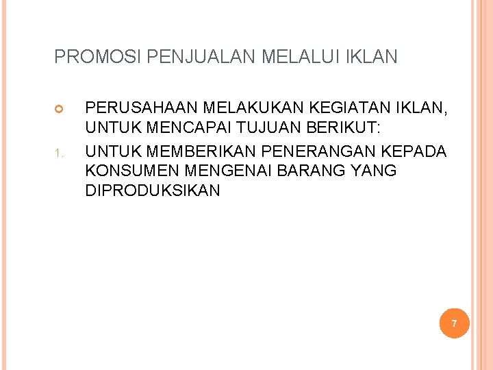 PROMOSI PENJUALAN MELALUI IKLAN 1. PERUSAHAAN MELAKUKAN KEGIATAN IKLAN, UNTUK MENCAPAI TUJUAN BERIKUT: UNTUK