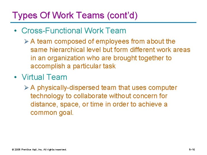 Types Of Work Teams (cont’d) • Cross-Functional Work Team Ø A team composed of