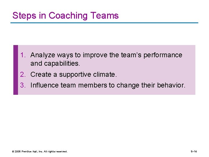 Steps in Coaching Teams 1. Analyze ways to improve the team’s performance and capabilities.