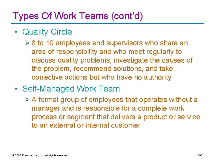 Types Of Work Teams (cont’d) • Quality Circle Ø 8 to 10 employees and