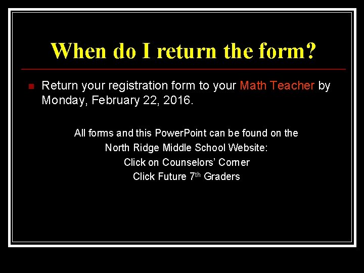 When do I return the form? n Return your registration form to your Math