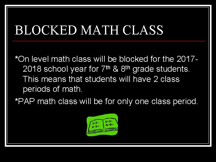 BLOCKED MATH CLASS *On level math class will be blocked for the 20172018 school