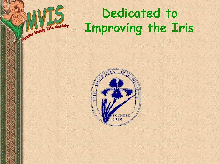 Dedicated to Improving the Iris 