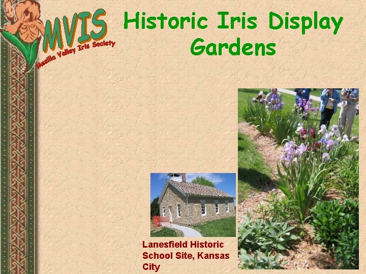 Historic Iris Display Gardens Lanesfield Historic School Site, Kansas City 