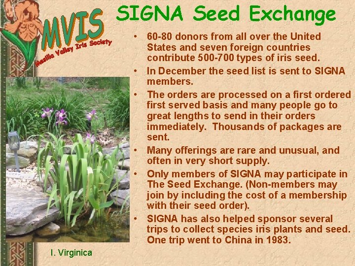 SIGNA Seed Exchange • 60 -80 donors from all over the United States and