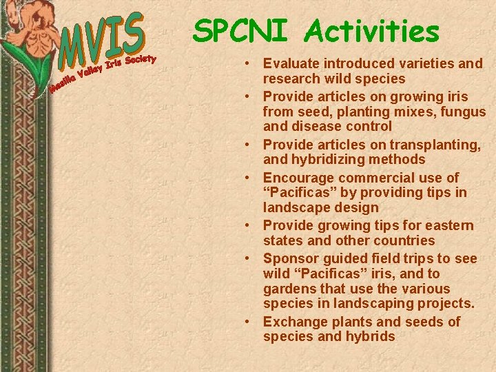 SPCNI Activities • Evaluate introduced varieties and research wild species • Provide articles on