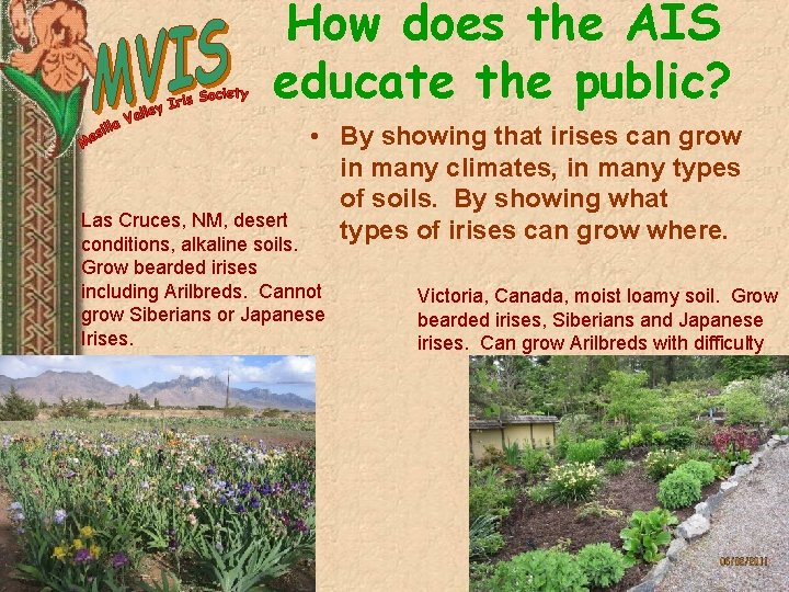 How does the AIS educate the public? • By showing that irises can grow