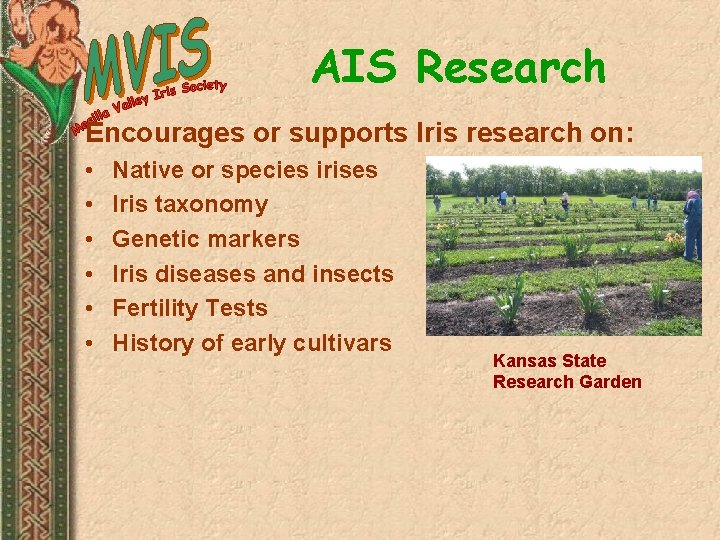 AIS Research Encourages or supports Iris research on: • • • Native or species