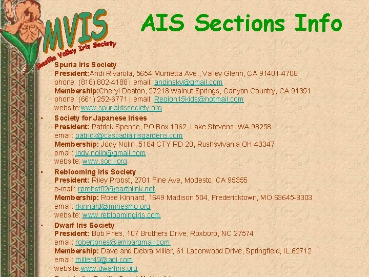 AIS Sections Info • • Spuria Iris Society President: Andi Rivarola, 5654 Murrietta Ave.